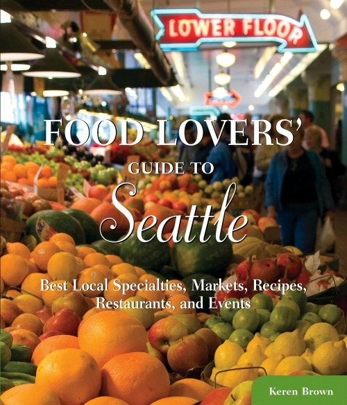 Food Lovers' Guide to Seattle by Keren Brown